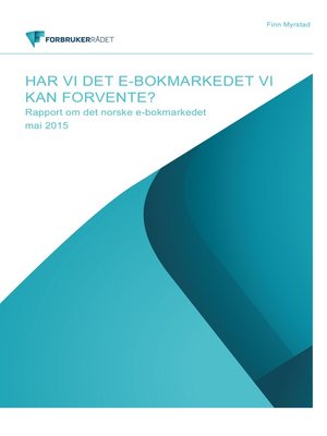 cover image of Har vi det e-bokmarkedet vi kan forvente? Rapport om det norske e-bokmarkedet, mai 2015